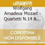 Wolfgang Amadeus Mozart - Quartetti N.14 & 15 cd musicale di W.amadeus Mozart