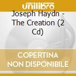 Joseph Haydn - The Creation (2 Cd) cd
