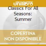 Classics For All Seasons: Summer cd