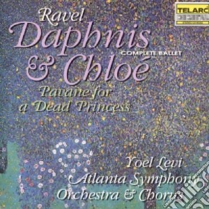 Maurice Ravel - Daphnis & Chloe / Pavane For A Dead Princess cd musicale di Ravel