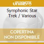 Symphonic Star Trek / Various cd musicale di ARTISTI VARI