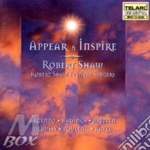 Robert Shaw Festival Singers - Appear & Inspire cd musicale di Artisti Vari
