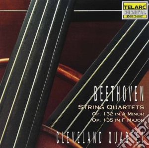 Ludwig Van Beethoven - Quartetti Op. 132 & 135 cd musicale di Cleveland Quartet