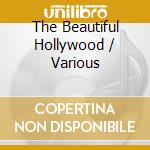 The Beautiful Hollywood / Various cd