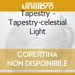 Tapestry - Tapestry-celestial Light cd