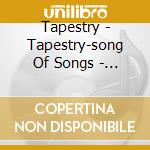 Tapestry - Tapestry-song Of Songs - Come Into My Garden cd
