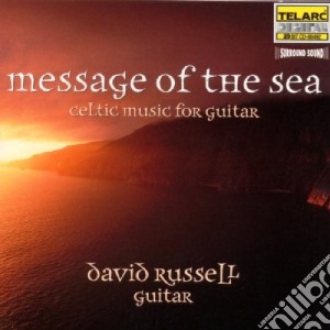 David Russell: Message Of The Sea - Celtic Music For Guitar cd musicale di David Russel