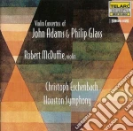 Houston Symphony / Eschenbach Christoph / Mcduffie Robert-violin Concertos Of John Adams & cd