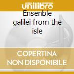 Ensenble galilei from the isle cd
