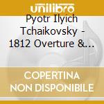 Pyotr Ilyich Tchaikovsky - 1812 Overture & Other Orchestral Works cd musicale