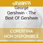 George Gershwin - The Best Of Gershwin cd