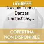Joaquin Turina - Danzas Fantasticas, Sinfonia Sevillana, La Procesion Del Rocio cd