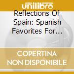 Reflections Of Spain: Spanish Favorites For Guitar - David Russell cd musicale di David Russell