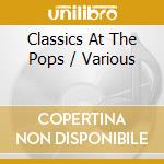 Classics At The Pops / Various
