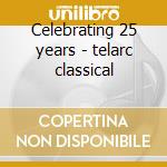 Celebrating 25 years - telarc classical cd