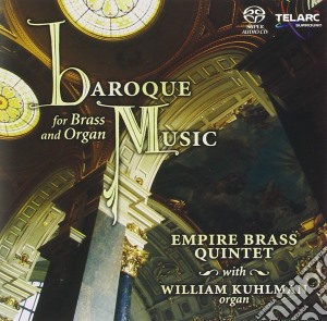 Empire Brass, Kuhlman William - Empire Brass, Kuhlman William-baroque Music For Brass & Organ (Sacd) cd musicale di Artisti Vari