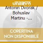 Antonin Dvorak / Bohuslav Martinu - Symphony No.9, Symphony No.2