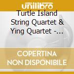 Turtle Island String Quartet & Ying Quartet - Turtle Island String Quartet & Ying Quartet-4 + Four cd musicale di Turtle Island String Quartet & Ying Quartet