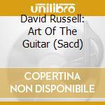David Russell: Art Of The Guitar (Sacd) cd