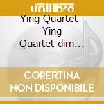 Ying Quartet - Ying Quartet-dim Sum cd musicale di Ying Quartet