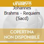 Johannes Brahms - Requiem (Sacd) cd musicale di Atlanta Simphony Orchestra / Spano Robert
