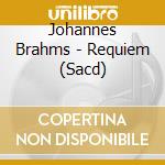 Johannes Brahms - Requiem (Sacd) cd