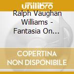 Ralph Vaughan Williams - Fantasia On Greensleeves, Symphonies No.2 & 5 (2 Cd) cd