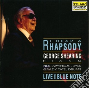 George Shearing - I Hear A Rhapsody - Live At The Blue Note cd musicale di George Shearing