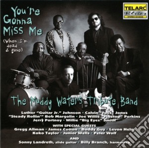 Muddy Waters Tribute Band - You're Gonna Miss Me cd musicale di Waters muddy tribute