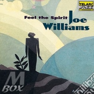 Joe Williams - Feel The Spirit cd musicale di Joe Williams