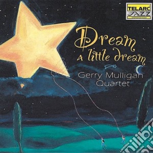 Gerry Mulligan - Dream A Little Dream cd musicale di Gerry Mulligan