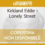 Kirkland Eddie - Lonely Street cd
