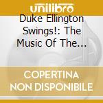 Duke Ellington Swings!: The Music Of The Duke / Various cd musicale di ARTISTI VARI