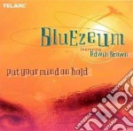 Bluezeum - Put Your Mind On Hold