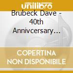 Brubeck Dave - 40th Annivcersary Tour Uk (sacd) cd musicale di Brubeck Dave