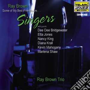 Ray Brown - Some Of My Best Friends Are... Singers cd musicale di Ray Brown