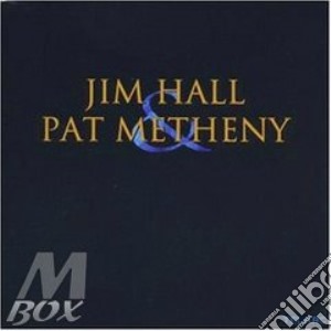 Jim Hall & Pat Metheny cd musicale di HALL JIM & METHENY PAT