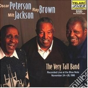 Oscar Peterson / Ray Brown / Milt Jackson - The Very Tall Band - Live At The Blue Note cd musicale di PETERSON O./BROWN R./JACKSON M