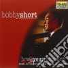 Bobby Short - How's Your Romance? cd
