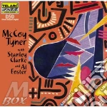 Mccoy Tyner - With Stanley Clarke & Al Foster cd