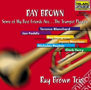Ray Brown - Some Of My Best Friends Are... The Trumpet Players cd musicale di Ray Brown