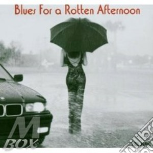 Blues For A Rotten Afternoon cd musicale di ARTISTI VARI