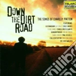 Down The Dirt Road - Songs Of Charley Patton cd