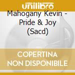 Mahogany Kevin - Pride & Joy (Sacd) cd