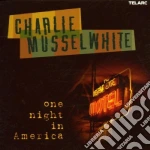 Charlie Musselwhite - One Night In America cd