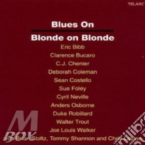 Blonde On Blonde - Blues On cd musicale di ARTISTI VARI
