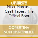 Miller Marcus - Ozell Tapes: The Official Boot cd musicale di Miller Marcus
