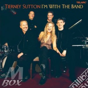 Tierney Sutton - I'm With The Band cd musicale di Tierney Sutton