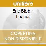 Eric Bibb - Friends cd musicale di Eric Bibb