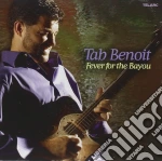 Tab Benoit - Fever For The Bayou cd